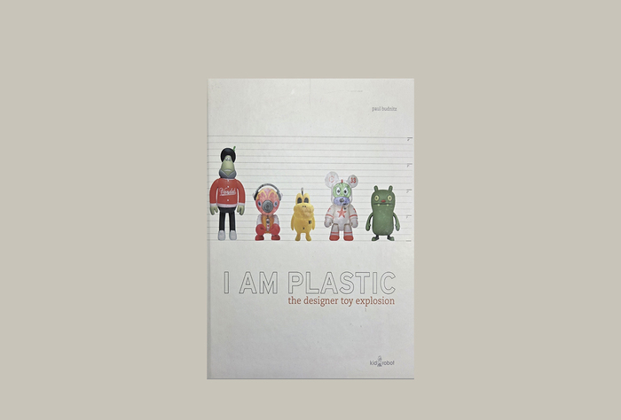 Пол Будниц, «I Am Plastic: The Designer Toy Explosion» 