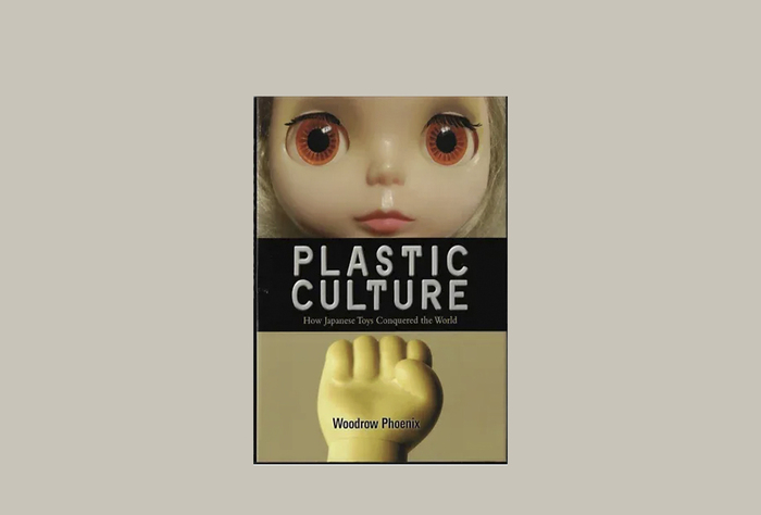 Вудро Феникс, «Plastic Culture: How Japanese Toys Conquered the World»